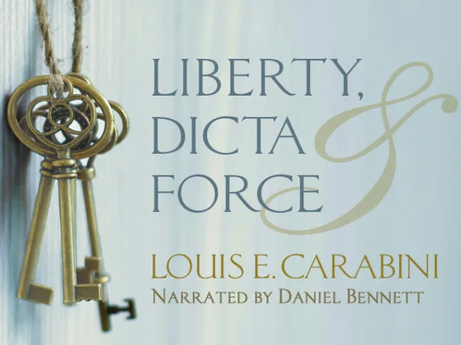 Liberty, Dicta & Force Audiobook